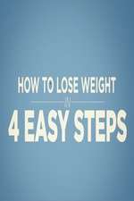Watch How to Lose Weight in 4 Easy Steps 123moviesFree