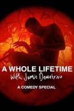 Watch A Whole Lifetime with Jamie Demetriou 123moviesFree