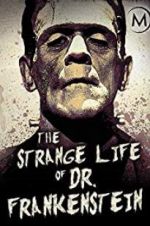 Watch The Strange Life of Dr. Frankenstein 123moviesFree