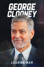 Watch George Clooney: Leading Man 123moviesFree