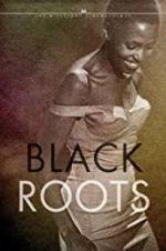 Watch Black Roots 123moviesFree