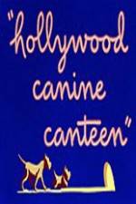 Watch Hollywood Canine Canteen 123moviesFree