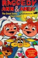 Watch Raggedy Ann and Andy in The Great Santa Claus Caper 123moviesFree