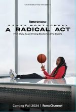 Watch A Radical Act: Renee Montgomery 123moviesFree