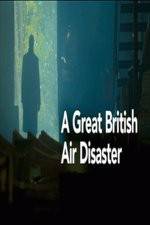 Watch A Great British Air Disaster 123moviesFree