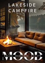 Watch Lakeside Campfire: Mood - Relax, Meditate, Escape 123moviesFree