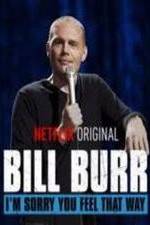 Watch Bill Burr: I'm Sorry You Feel That Way 123moviesFree