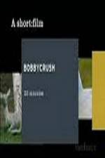 Watch Bobbycrush 123moviesFree