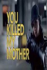 Watch You Killed My Mother 123moviesFree