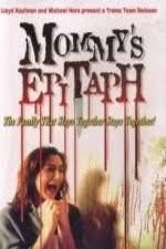 Watch Mommy's Epitaph 123moviesFree