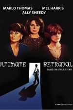 Watch Ultimate Betrayal 123moviesFree