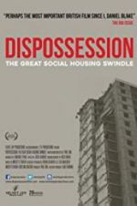 Watch Dispossession: The Great Social Housing Swindle 123moviesFree