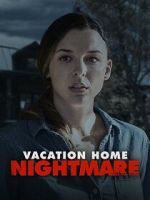 Watch Vacation Home Nightmare 123moviesFree