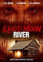 Watch Blood Moon River 123moviesFree