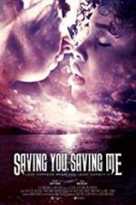 Watch Saving You, Saving Me 123moviesFree