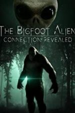 Watch The Bigfoot Alien Connection Revealed 123moviesFree