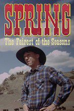 Watch Spring The Fairest of the Seasons 123moviesFree