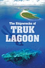 Watch World War 2: The Shipwrecks of Truk Lagoon 123moviesFree