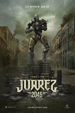 Watch Juarez 2045 123moviesFree