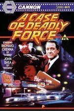 Watch A Case of Deadly Force 123moviesFree