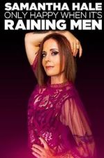 Watch Samantha Hale: Only Happy When It's Raining Men (TV Special 2021) 123moviesFree