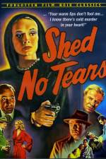 Watch Shed No Tears 123moviesFree