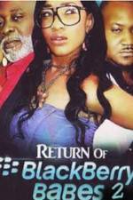 Watch Return of BlackBerry Babes 2 123moviesFree