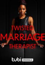 Watch Twisted Marriage Therapist 123moviesFree