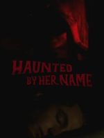 Watch Haunted by Her Name 123moviesFree