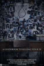 Watch A Guidebook to Killing Your Ex 123moviesFree