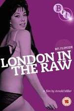 Watch London in the Raw 123moviesFree