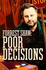 Watch Forrest Shaw: Poor Decisions 123moviesFree