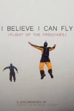 Watch I Believe I Can Fly: Flight of the Frenchies 123moviesFree