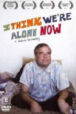 Watch I Think We're Alone Now 123moviesFree