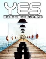 Watch Yes They are Controlling Our Minds 123moviesFree
