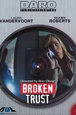 Watch Broken Trust 123moviesFree