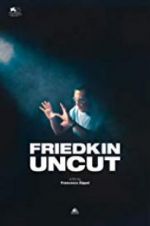 Watch Friedkin Uncut 123moviesFree