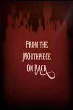 Watch From the Mouthpiece on Back 123moviesFree