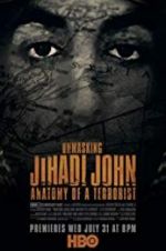 Watch Unmasking Jihadi John Anatomy of a Terrorist 123moviesFree