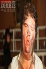 Watch Confederate Zombie Trail of Blood 123moviesFree
