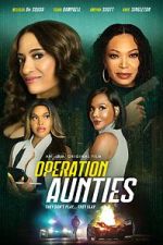 Watch Operation: Aunties 123moviesFree