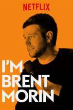 Watch Im Brent Morin 123moviesFree