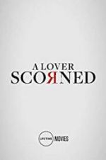 Watch A Lover Scorned 123moviesFree