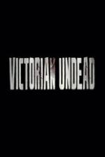 Watch Victorian Undead 123moviesFree
