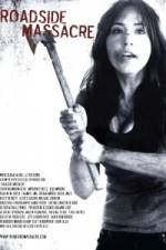 Watch Roadside Massacre 123moviesFree