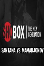 Watch ShoBox Santana vs Mamadjonov 123moviesFree