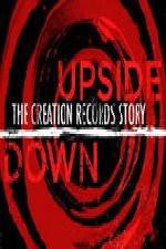 Watch Upside Down The Creation Records Story 123moviesFree