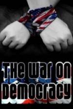 Watch The War on Democracy 123moviesFree