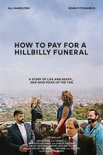 Watch How to Pay for a Hillbilly Funeral 123moviesFree