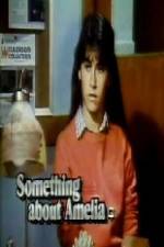 Watch Something About Amelia 123moviesFree